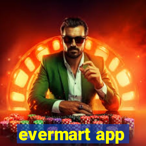 evermart app