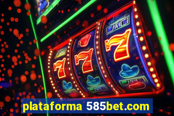 plataforma 585bet.com