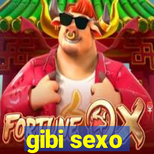 gibi sexo