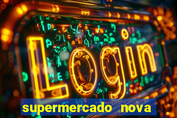 supermercado nova gera  o vila cisper