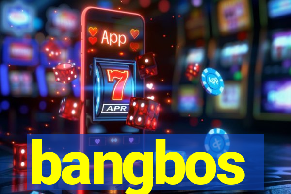 bangbos