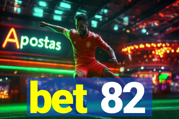 bet 82