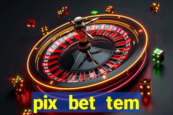 pix bet tem pagamento antecipado