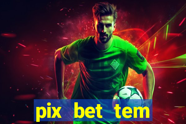 pix bet tem pagamento antecipado