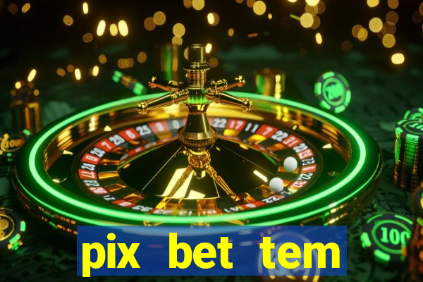 pix bet tem pagamento antecipado