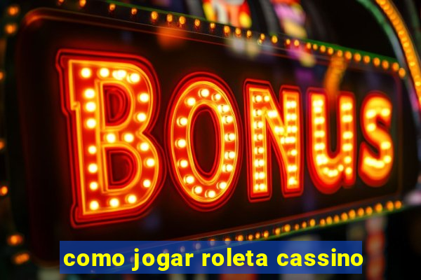 como jogar roleta cassino