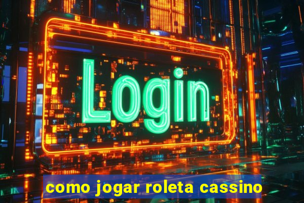 como jogar roleta cassino