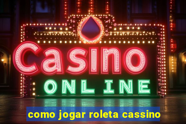 como jogar roleta cassino