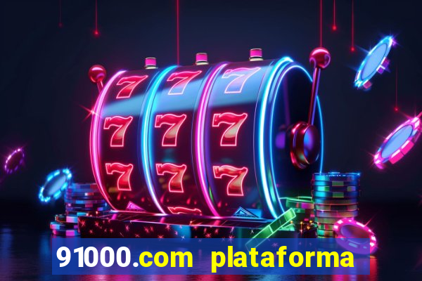 91000.com plataforma de jogos