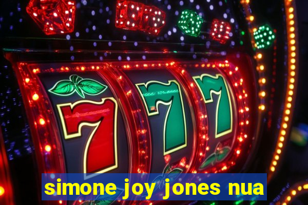 simone joy jones nua