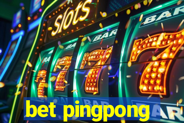 bet pingpong