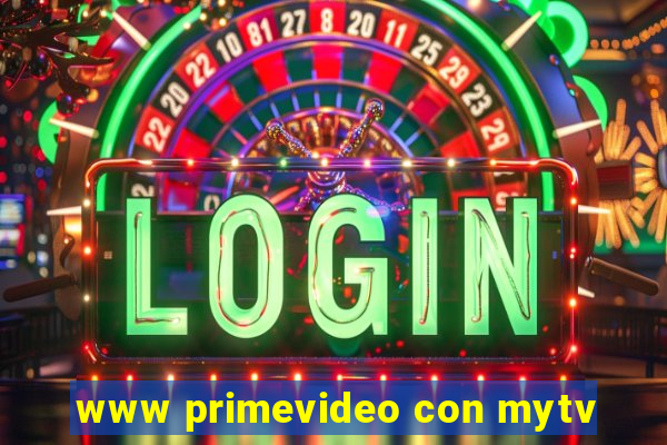 www primevideo con mytv