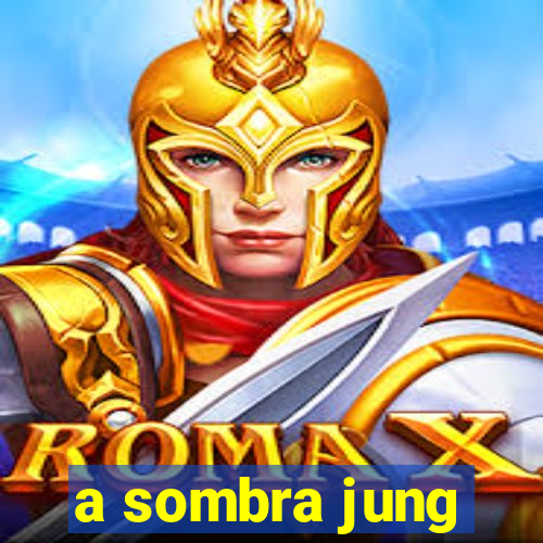 a sombra jung