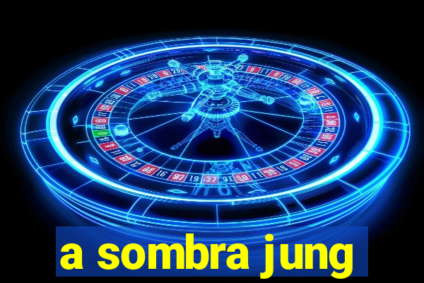 a sombra jung