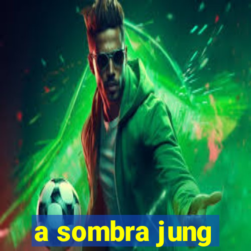 a sombra jung