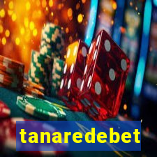 tanaredebet