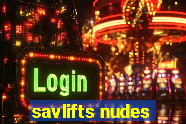 savlifts nudes