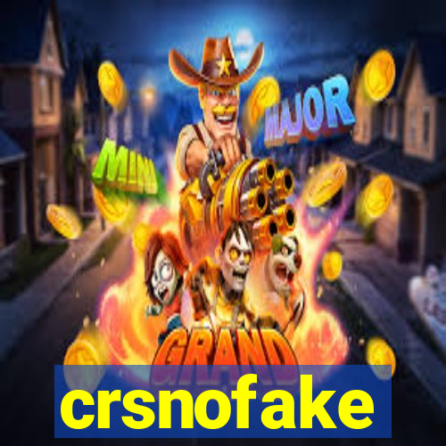 crsnofake