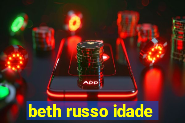 beth russo idade