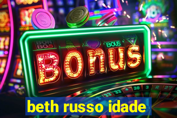 beth russo idade