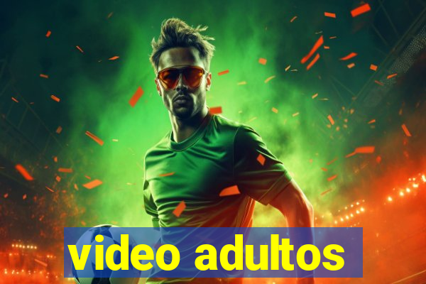 video adultos