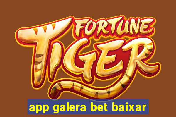 app galera bet baixar