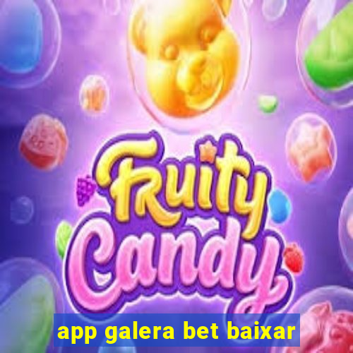 app galera bet baixar