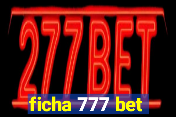 ficha 777 bet