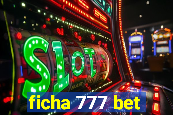 ficha 777 bet