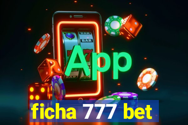 ficha 777 bet