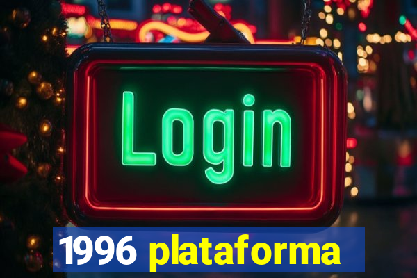 1996 plataforma