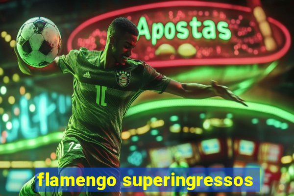 flamengo superingressos