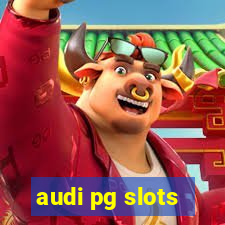 audi pg slots