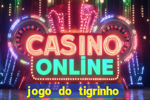 jogo do tigrinho que mais paga