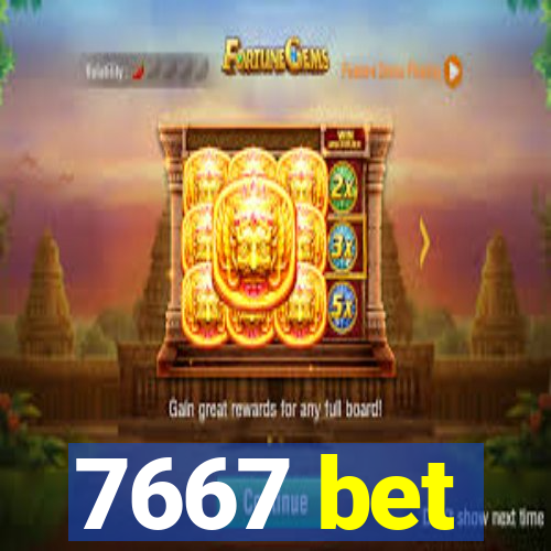 7667 bet