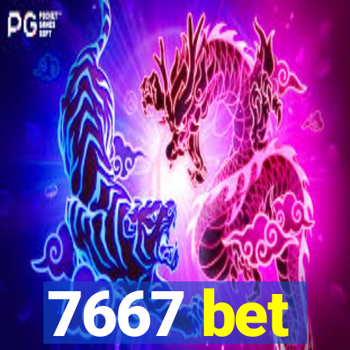 7667 bet