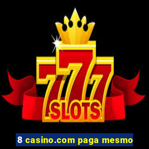 8 casino.com paga mesmo