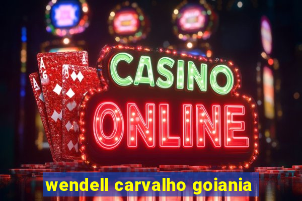 wendell carvalho goiania