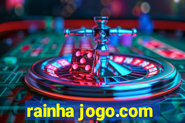 rainha jogo.com