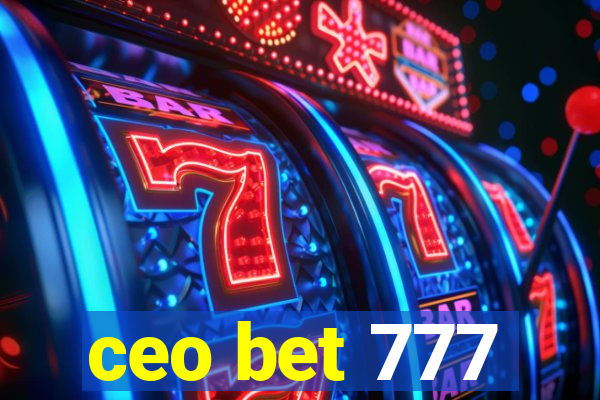 ceo bet 777