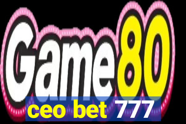 ceo bet 777