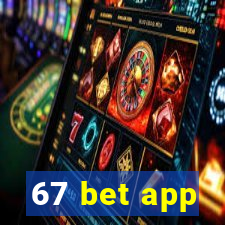 67 bet app