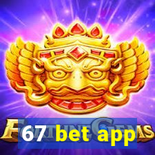 67 bet app