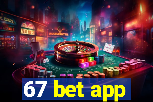 67 bet app