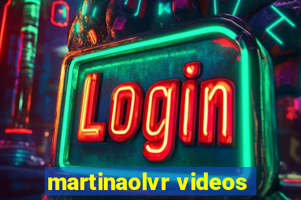 martinaolvr videos