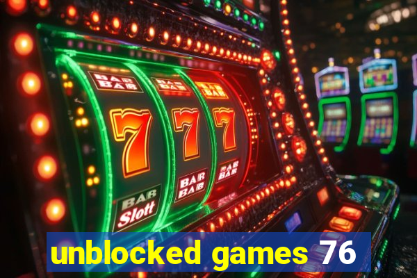 unblocked games 76