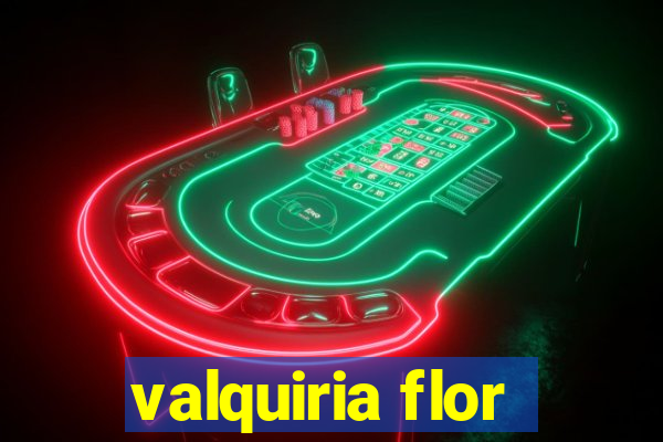 valquiria flor