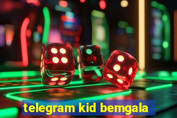 telegram kid bemgala