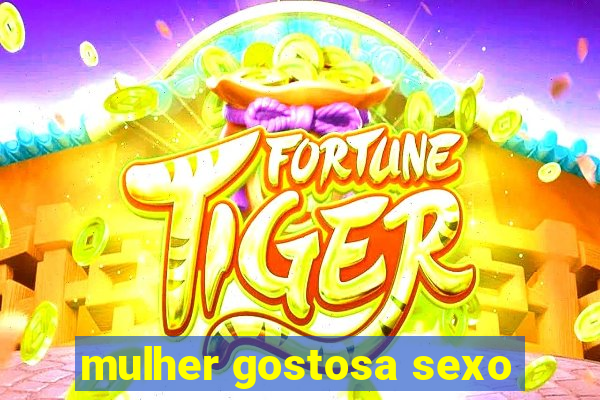 mulher gostosa sexo