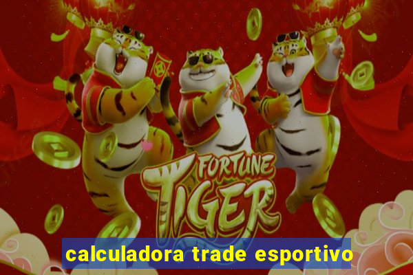 calculadora trade esportivo